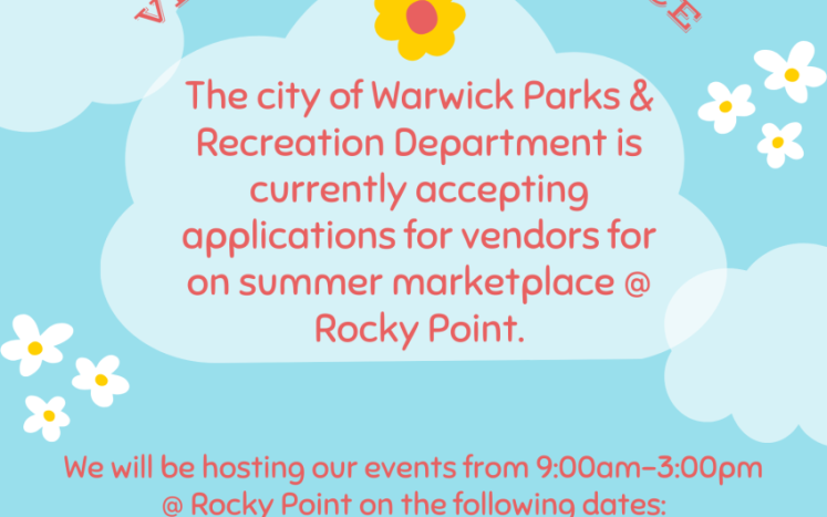 City of Warwick is looking for vendors for outdoor marketplace @ Rocky Point.  
